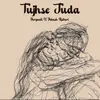 About Tujhse Juda Song